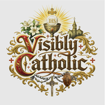 Visibly Catholic